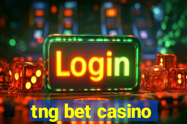 tng bet casino